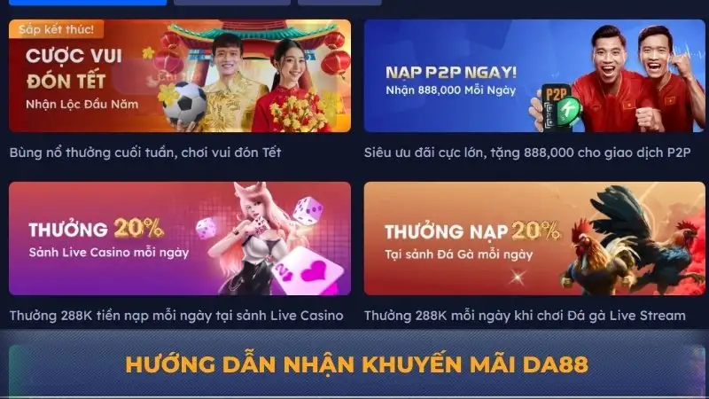 Khuyến mãi DA88 – Ngập tràn ưu đãi thưởng lớn mỗi ngày